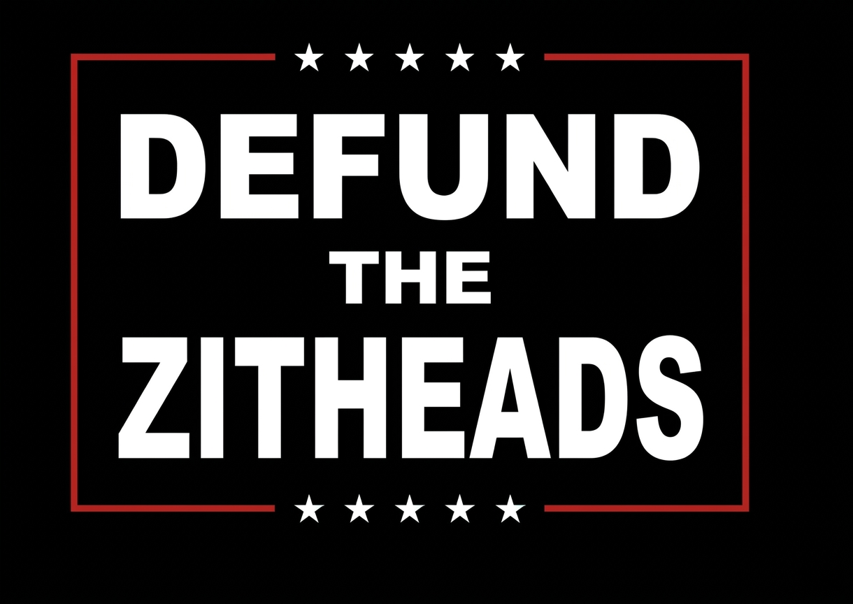 Defund the Zitheads